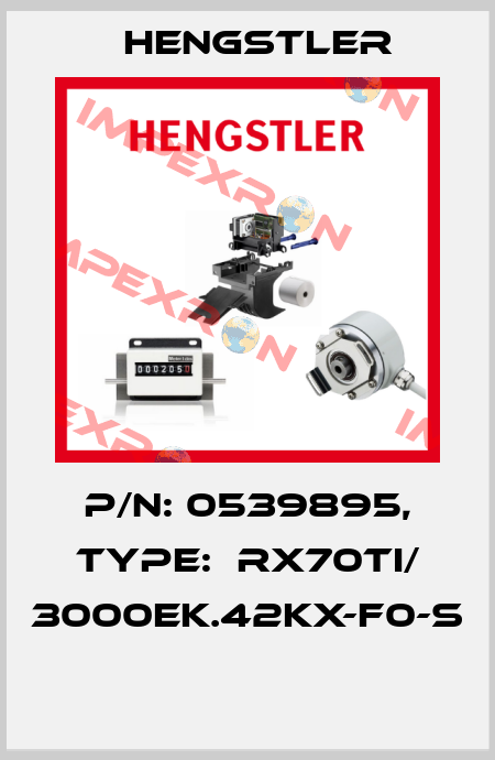 P/N: 0539895, Type:  RX70TI/ 3000EK.42KX-F0-S  Hengstler