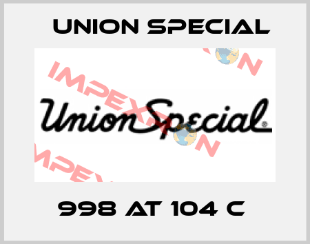 998 AT 104 C  Union Special