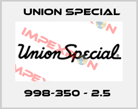 998-350 - 2.5  Union Special