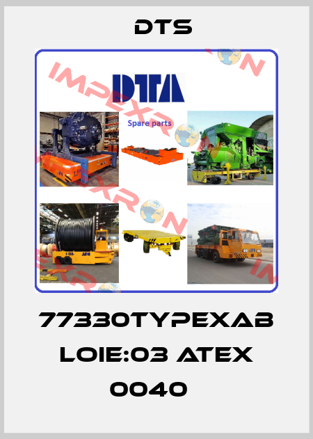 77330typeXAB LOIE:03 ATEX 0040   DTS