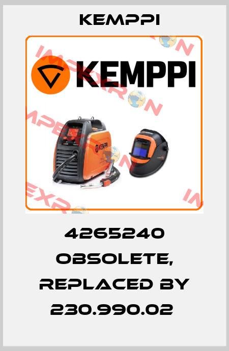 4265240 obsolete, replaced by 230.990.02  Kemppi