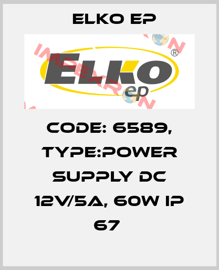 Code: 6589, Type:Power supply DC 12V/5A, 60W IP 67  Elko EP