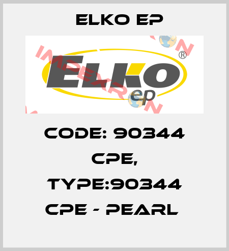 Code: 90344 CPE, Type:90344 CPE - pearl  Elko EP
