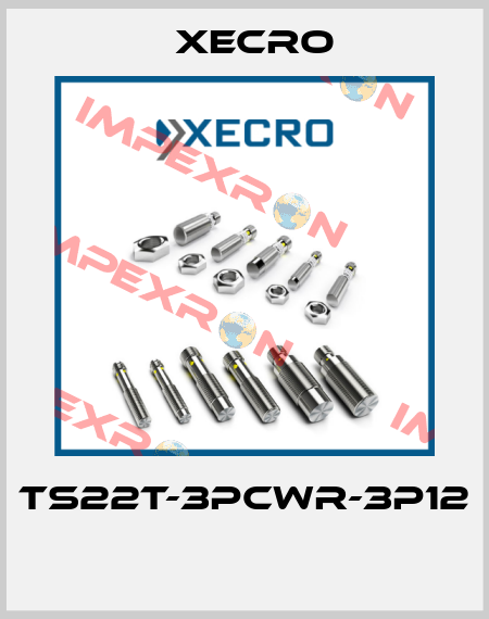TS22T-3PCWR-3P12  Xecro