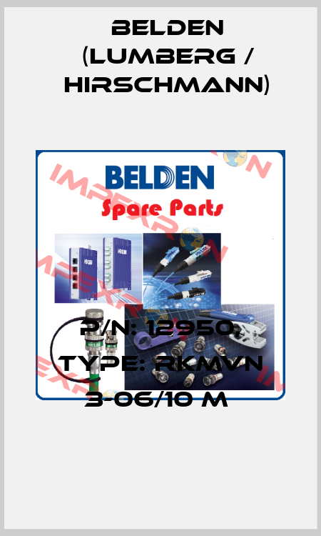 P/N: 12950, Type: RKMVN 3-06/10 M  Belden (Lumberg / Hirschmann)