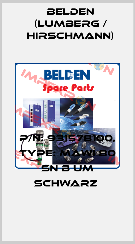 P/N: 931578100, Type: MAWI 80 SN B UM schwarz  Belden (Lumberg / Hirschmann)
