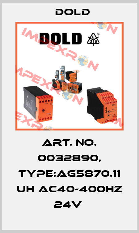 Art. No. 0032890, Type:AG5870.11 UH AC40-400HZ 24V  Dold