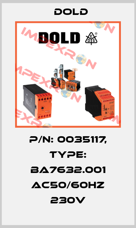 p/n: 0035117, Type: BA7632.001 AC50/60HZ 230V Dold