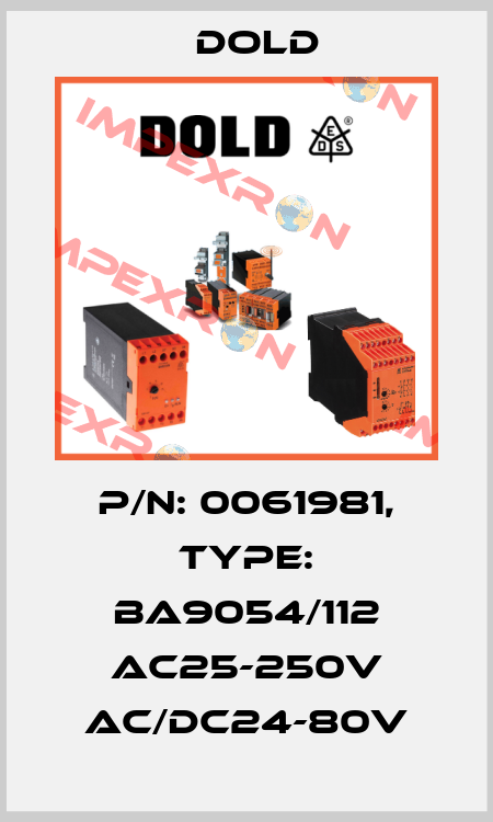 p/n: 0061981, Type: BA9054/112 AC25-250V AC/DC24-80V Dold