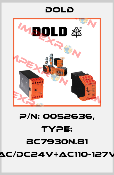 p/n: 0052636, Type: BC7930N.81 AC/DC24V+AC110-127V Dold