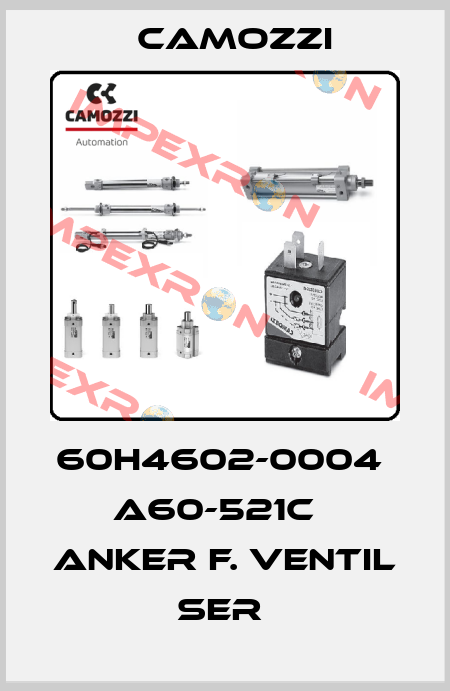 60H4602-0004  A60-521C   ANKER F. VENTIL SER  Camozzi