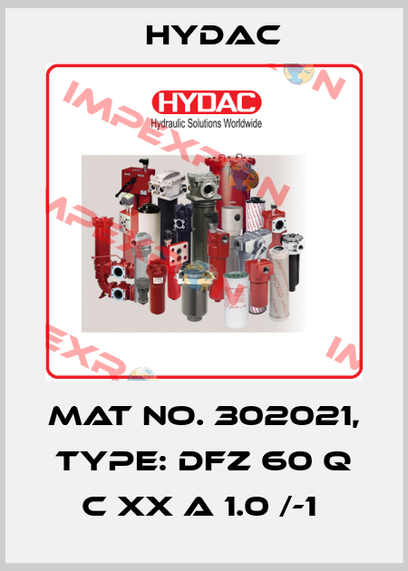 Mat No. 302021, Type: DFZ 60 Q C XX A 1.0 /-1  Hydac