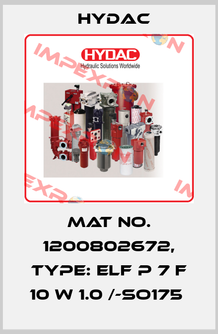 Mat No. 1200802672, Type: ELF P 7 F 10 W 1.0 /-SO175  Hydac