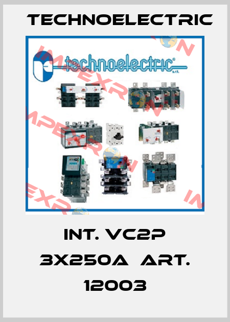 INT. VC2P 3X250A  art. 12003 Technoelectric