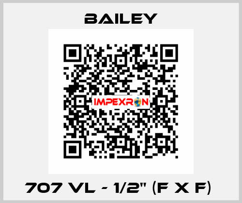 707 VL - 1/2" (F X F)  Bailey