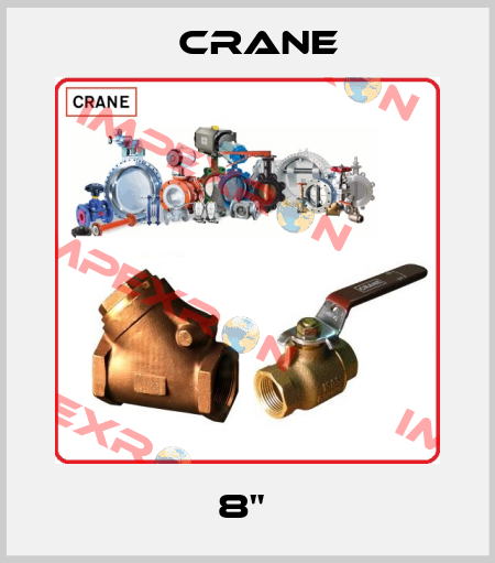 8"  Crane