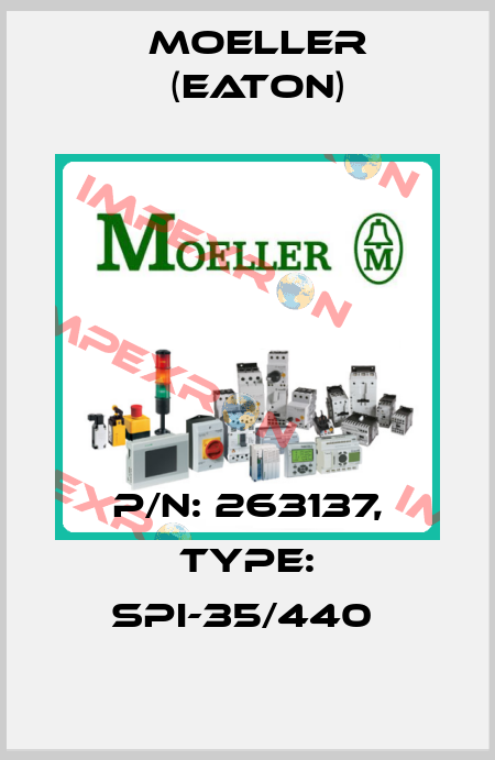 P/N: 263137, Type: SPI-35/440  Moeller (Eaton)