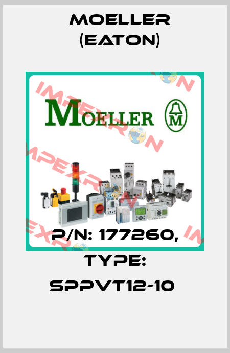 P/N: 177260, Type: SPPVT12-10  Moeller (Eaton)