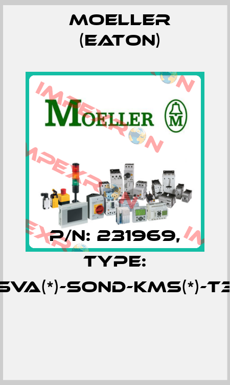 P/N: 231969, Type: SVA(*)-SOND-KMS(*)-T3  Moeller (Eaton)