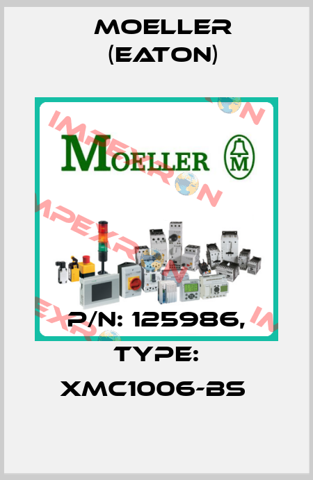 P/N: 125986, Type: XMC1006-BS  Moeller (Eaton)