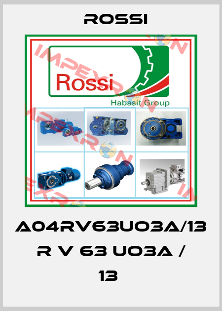 A04RV63UO3A/13  R V 63 UO3A / 13  Rossi