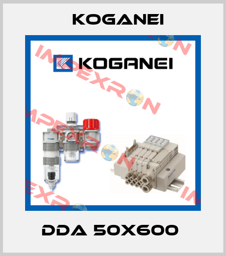 DDA 50X600  Koganei