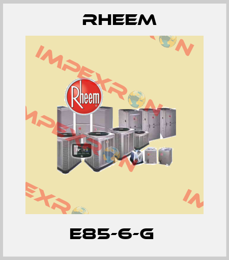 E85-6-G  RHEEM