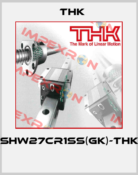 SHW27CR1SS(GK)-THK  THK