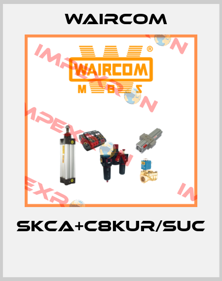 SKCA+C8KUR/SUC  Waircom