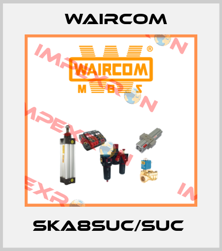 SKA8SUC/SUC  Waircom