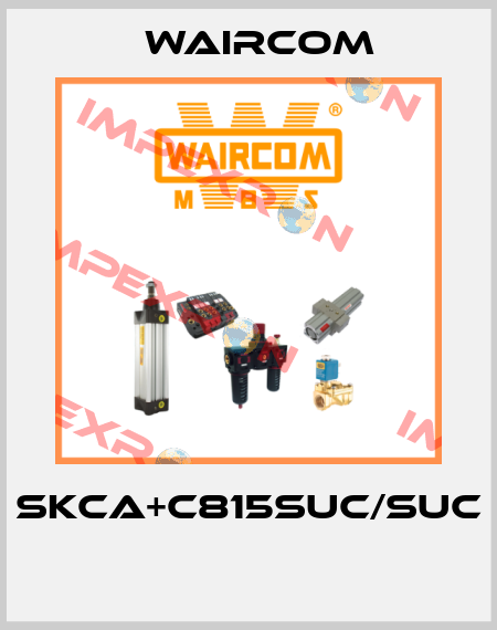 SKCA+C815SUC/SUC  Waircom