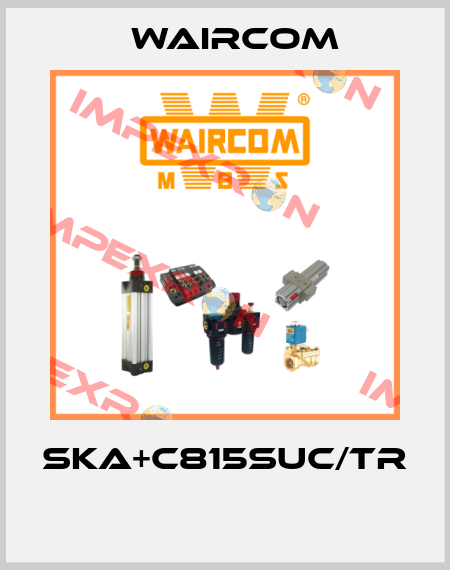 SKA+C815SUC/TR  Waircom