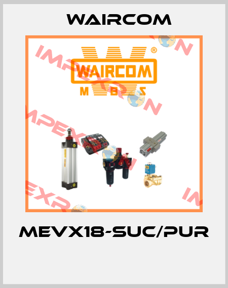 MEVX18-SUC/PUR  Waircom