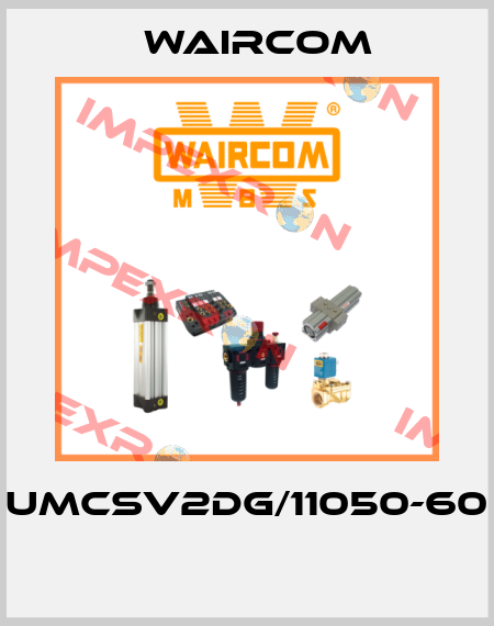 UMCSV2DG/11050-60  Waircom