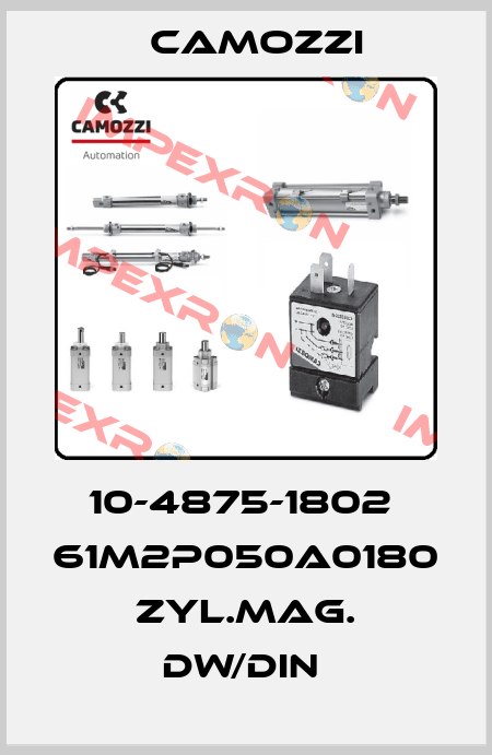 10-4875-1802  61M2P050A0180 ZYL.MAG. DW/DIN  Camozzi