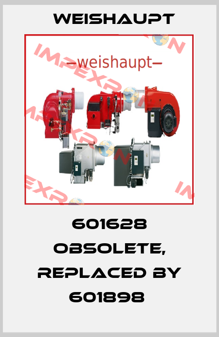 601628 obsolete, replaced by 601898  Weishaupt