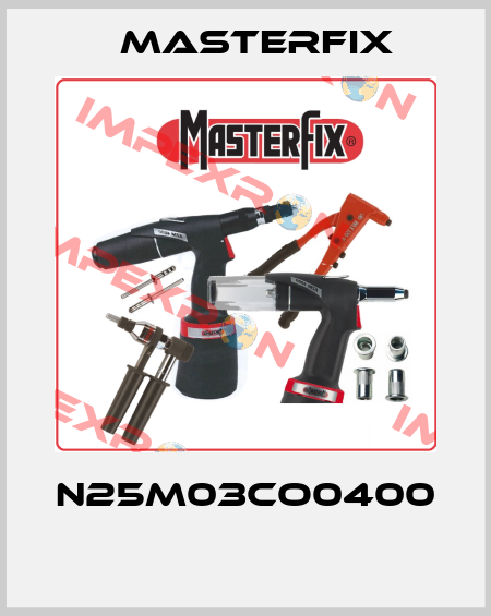 N25M03CO0400  Masterfix