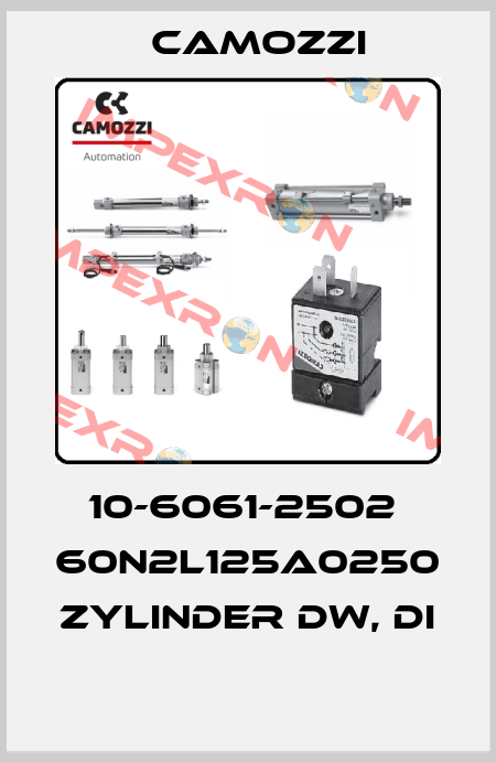 10-6061-2502  60N2L125A0250  ZYLINDER DW, DI  Camozzi