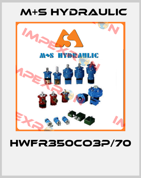 HWFR350CO3P/70  M+S HYDRAULIC