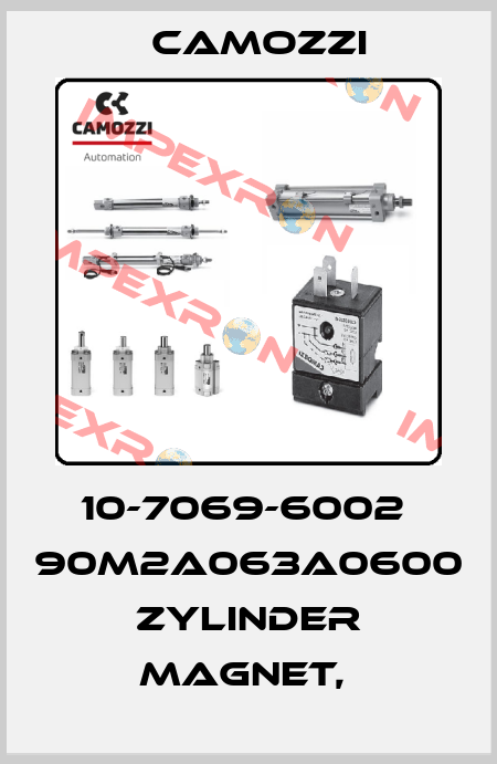 10-7069-6002  90M2A063A0600 ZYLINDER MAGNET,  Camozzi