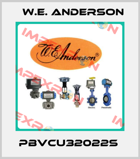 PBVCU32022S  W.E. ANDERSON