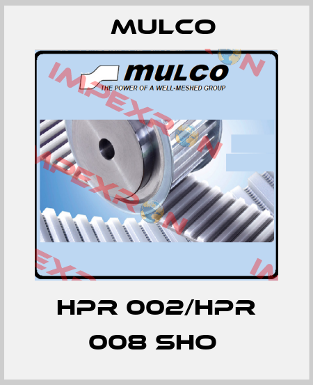 HPR 002/HPR 008 SHO  Mulco