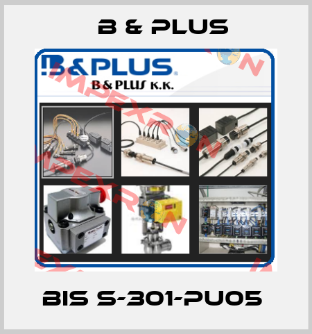 BIS S-301-PU05  B & PLUS