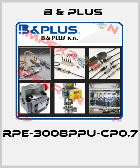 RPE-3008PPU-CP0.7  B & PLUS