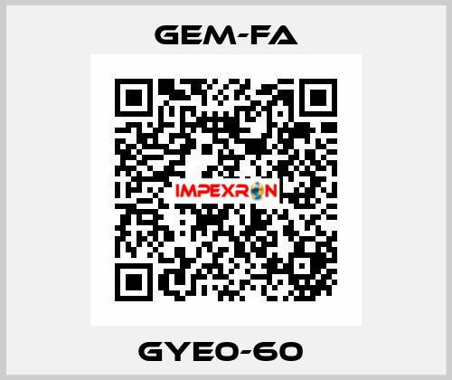 GYE0-60  Gem-Fa