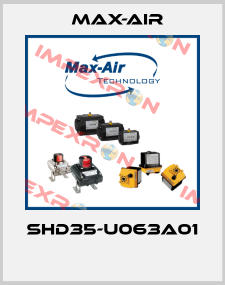 SHD35-U063A01  Max-Air