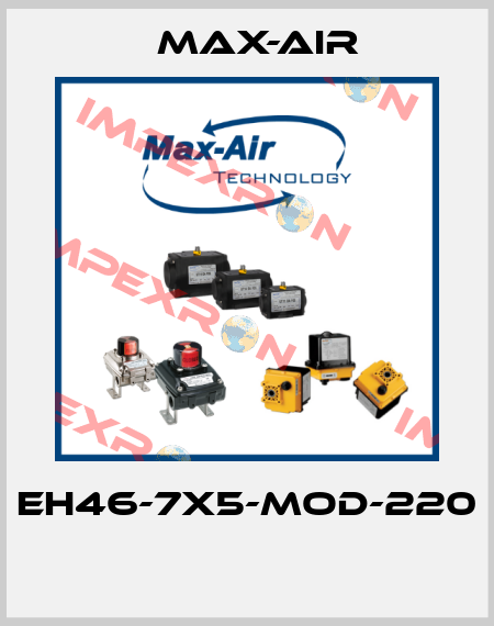 EH46-7X5-MOD-220  Max-Air