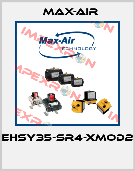 EHSY35-SR4-XMOD2  Max-Air