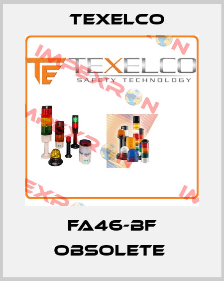 FA46-BF obsolete  TEXELCO