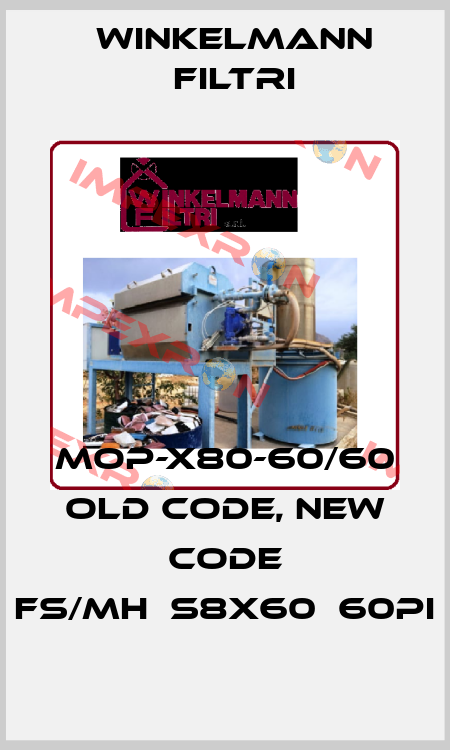 MOP-X80-60/60 old code, new code Fs/mH‐S8X60‐60PI Winkelmann Filtri